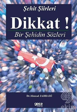 Dikkat! Bir Şehidin Sözleri