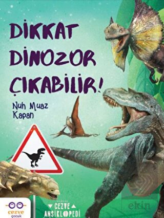 Dikkat Dinozor Çıkabilir!