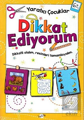Dikkat Ediyorum 6 Yaş - Yaratıcı Çocuklar