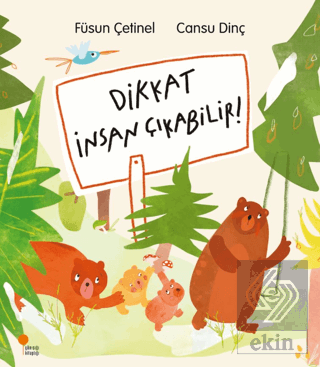 Dikkat İnsan Çıkabilir!