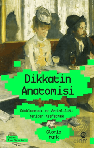 Dikkatin Anatomisi: Odaklanmayı ve Verimliliği Yeniden Keşfetmek