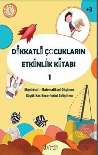 Dikkatli Çocukların Etkinlik Kitabı 1