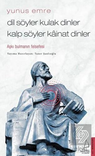 Dil Söyler Kulak Dinler Kalp Söyler Kainat Dinler