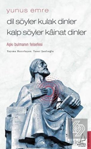 Dil Söyler Kulak Dinler Kalp Söyler Kainat Dinler