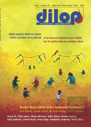 Dilop 2 Aylık Türkçe-Kürtçe Kültür Sanat Dergisi Sayı: 38 (Mart-Nisan)