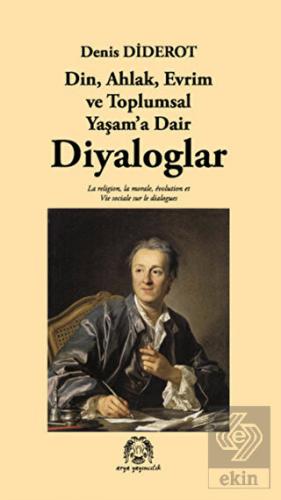 Din, Ahlak, Evrim ve Toplumsal Yaşam'a Dair Diyalo