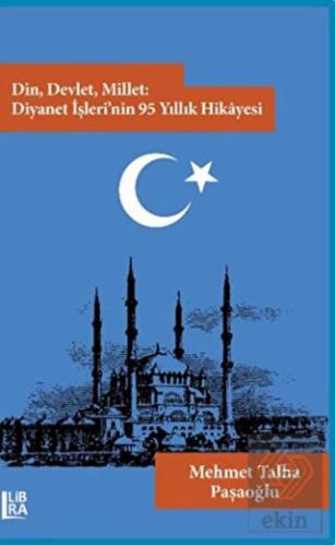 Din, Devlet, Millet: Diyanet İşleri'nin 95 Yıllık 