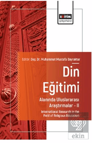 Din Eğitimi Alanında Uluslararası Araştırmalar – II