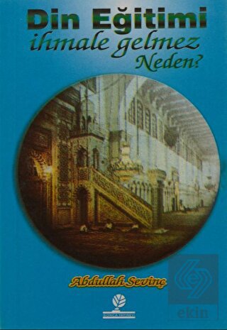 Din Eğitimi İhmale Gelmez Neden?
