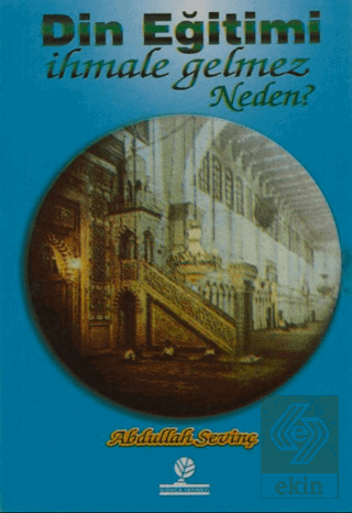 Din Eğitimi İhmale Gelmez Neden?