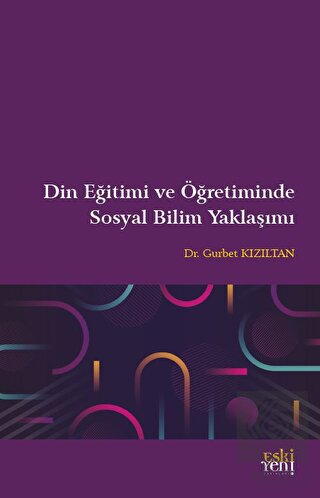 Din Eğitimi ve Öğretiminde Sosyal Bilim Yaklaşımı