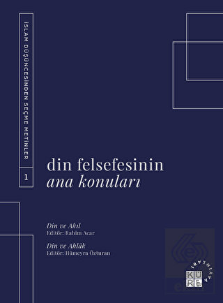 Din Felsefesinin Ana Konuları Cilt 1