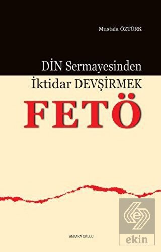 Din Sermayesinden İktidar Devşirmek: Fetö