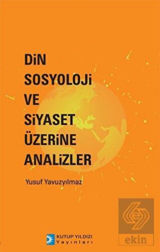 Din Sosyoloji ve Siyaset Üzerine Analizler