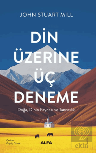 Din Üzerine Üç Deneme/ Doğa, Dinin Faydası ve Tanrıcılık