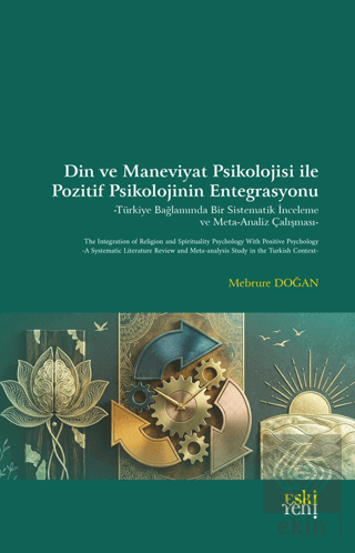 Din ve Maneviyat Psikolojisi ile Pozitif Psikolojinin Entegrasyonu