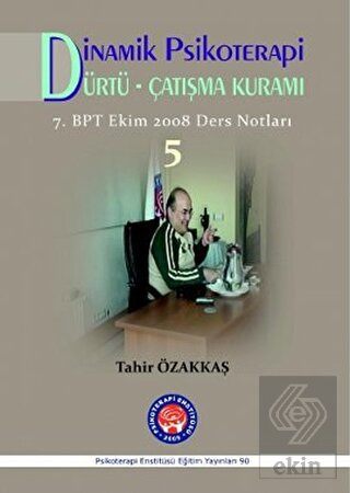 Dinamik Psikoterapi / Dürtü Çatışma Kuramı 5