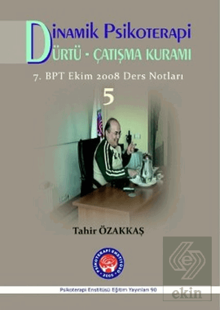 Dinamik Psikoterapi / Dürtü Çatışma Kuramı 5