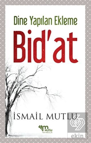 Dine Yapılan Ekleme Bid\'at