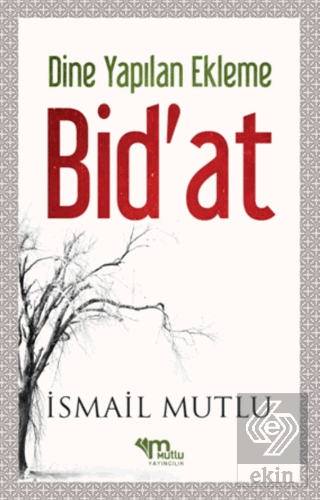 Dine Yapılan Ekleme Bid\'at