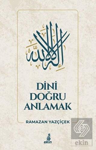 Dini Doğru Anlamak