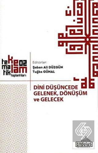 Dini Düşüncede Gelenek, Dönüşüm ve Gelecek