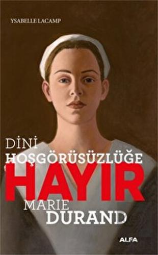Dini Hoşgörüsüzlüğe Hayır - Marie Durand