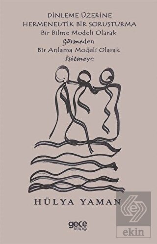 Dinleme Üzerine Hermenevtik Bir Soruşturma