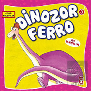 Dinozor Ferro İle Tanışalım