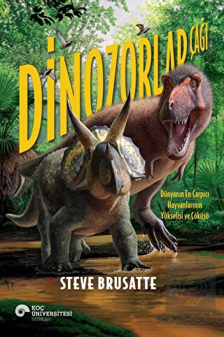 Dinozorlar Çağı - Dünyanın En Çarpıcı Hayvanlarını