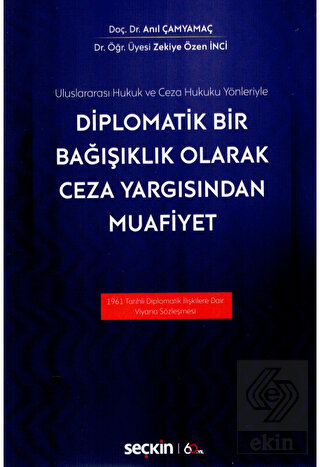 Diplomatik Bir Bağışıklık Olarak Ceza Yargısından Muafiyet