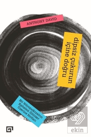 Dipsiz Çukurun İçine Doğru: Bir Nöropsikiyatrın Ra