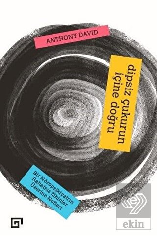 Dipsiz Çukurun İçine Doğru: Bir Nöropsikiyatrın Ra