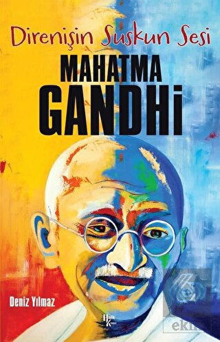 Direnişin Suskun Sesi Mahatma Gandhi