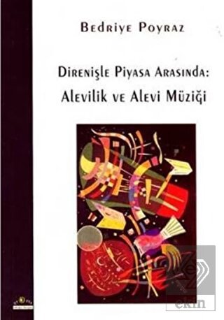 Direnişle Piyasa Arasında: Alevilik ve Alevi Müzi
