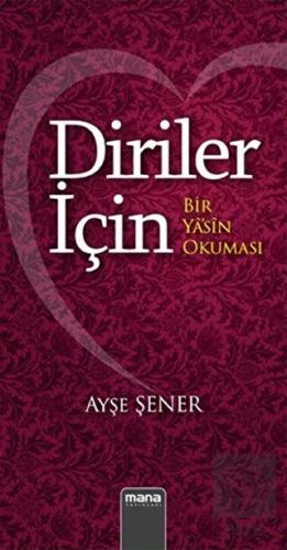 Diriler İçin - Bir Yasin Okuması
