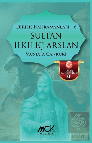Diriliş Kahramanları 6 - Sultan II. Kılıç Arslan