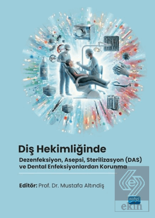 Diş Hekimliğinde Dezenfeksiyon, Asepsi, Sterilizasyon (DAS) ve Dental 