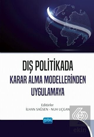 Dış Politikada Karar Alma Modellerinden Uygulamaya