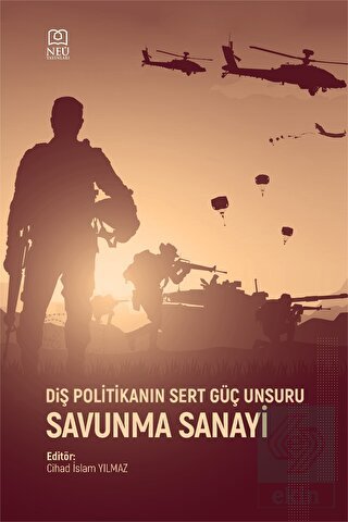Dış Politikanın Sert Güç Unsuru Savunma Sanayi