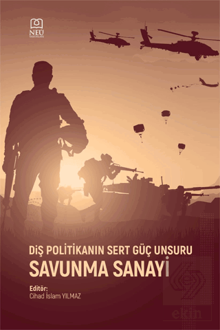 Dış Politikanın Sert Güç Unsuru Savunma Sanayi