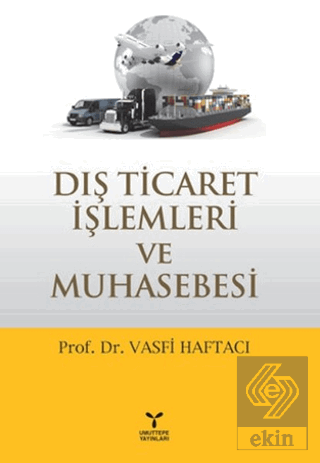 Dış Ticaret İşlemleri ve Muhasebesi
