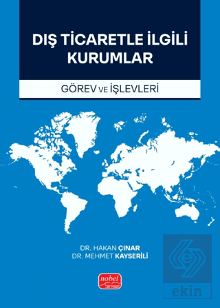 DIŞ TİCARETLE İLGİLİ KURUMLAR (Görev ve İşlevleri)