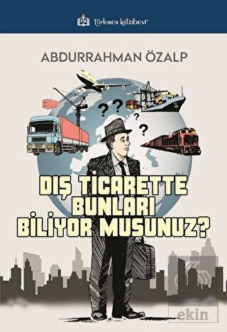 Dış Ticarette Bunları Biliyor Musunuz?