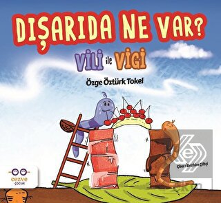 Dışarıda Ne Var? - Vili ile Vigi