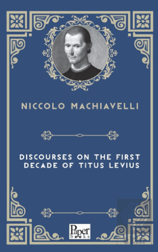 Discourses On The First Decade Of Titus Livius