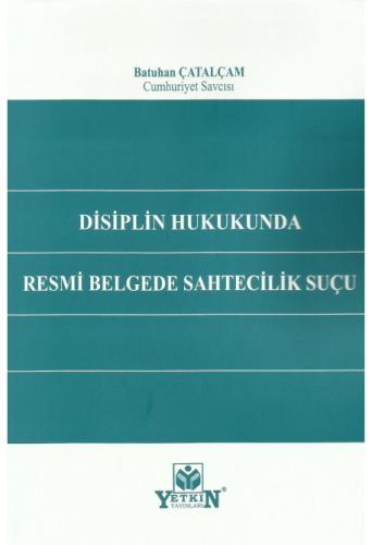 Disiplin Hukukunda Resmi Belgede Sahtecilik Suçu