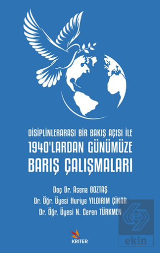 Disiplinlerarası Bir Bakış Açısı İle 1940'lardan Günümüze Barış Çalışmaları