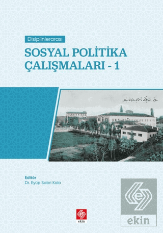 Disiplinlerarası Sosyal Politika Çalışmaları -1 Eyüp Sabri Kala