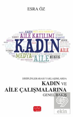 Disiplinlerarası Yaklaşımlarda Kadın ve Aile Çalışmalarına Genel Bakış